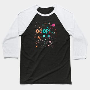 Oooops paint splatter Baseball T-Shirt